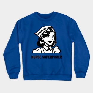 NURSE SUPERPOWER Crewneck Sweatshirt